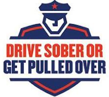 DRIVE SOBER OR GET PULLED OVER
